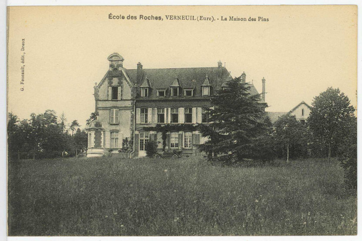 Verneuil-sur-Avre. Ecole des Roches, près Verneuil (Eure). - La Maison des Pins.