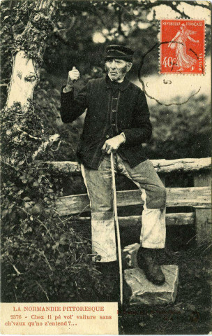 Divers. La Normandie pittoresque. - Chez ti pé vot'vaiture sans ch'vaux qu'no z'entend ?...