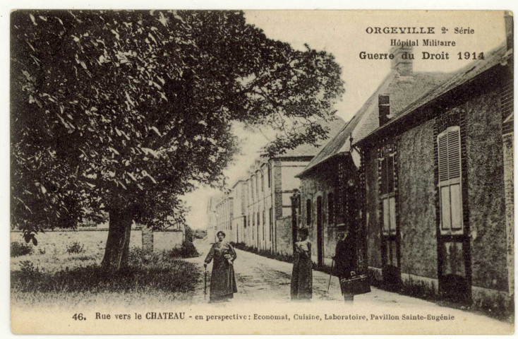 Caillouet-Orgeville. Hôpital militaire : Guerre du Droit 1914 : Rue vers le Château- en perspective : Economat, Cuisine, Laboratoire, Pavillon Sainte-Eugénie.