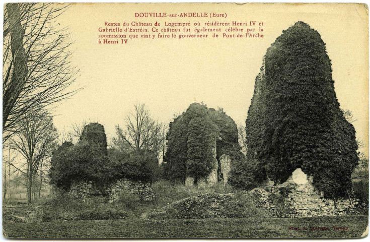Douville-sur-Andelle. Restes du Château de Logempré où résidèrent Henri IV et Gabrielle d'Estrées.