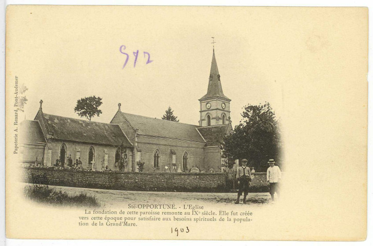 Sainte-Opportune-la-Mare. L'Eglise. La Fondation de cette paroisse remonte au IXe siècle. Elle fut créée vers cette époque pour satisfaire aux besoins spirituels de la population de la Grand'Mare.