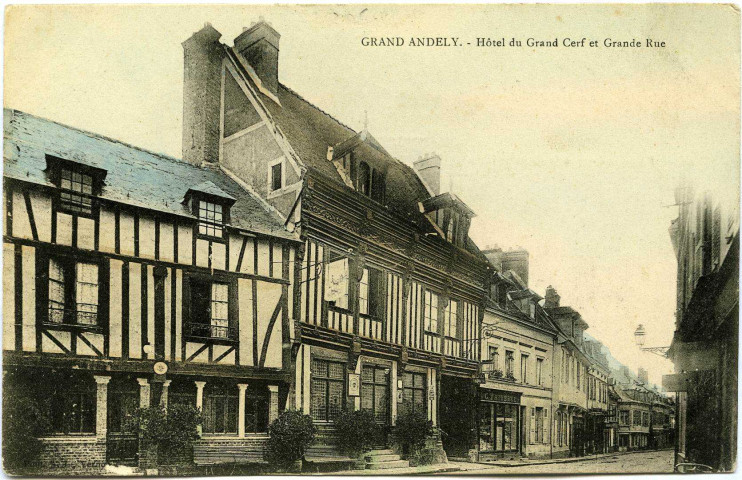 Andelys (Les). Grand Andely - Hôtel du Grand Cerf et Grande Rue.