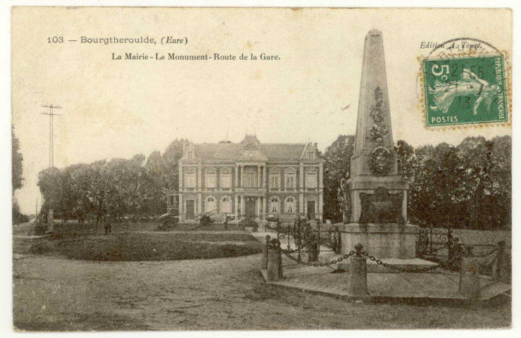 Bourgtheroulde. La Mairie- Le Monument- Route de la Gare.