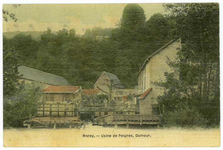 Merey. Usine de Peignes, Damour.