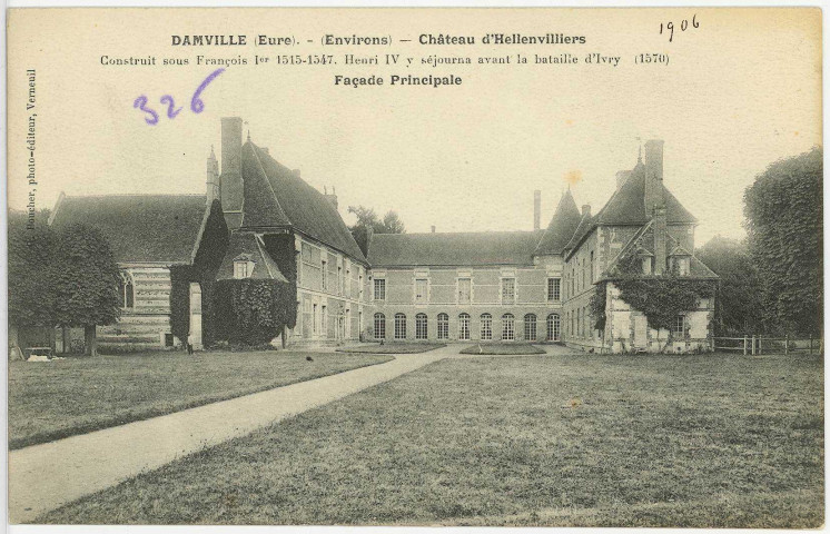 Hellenvilliers. Damville (Eure) (Environs) - Château d'Hellenvilliers - Construit sous François Ier 1515-1547. Henri IV séjourna avant la bataille d'Ivry (1750) Façade Principale.