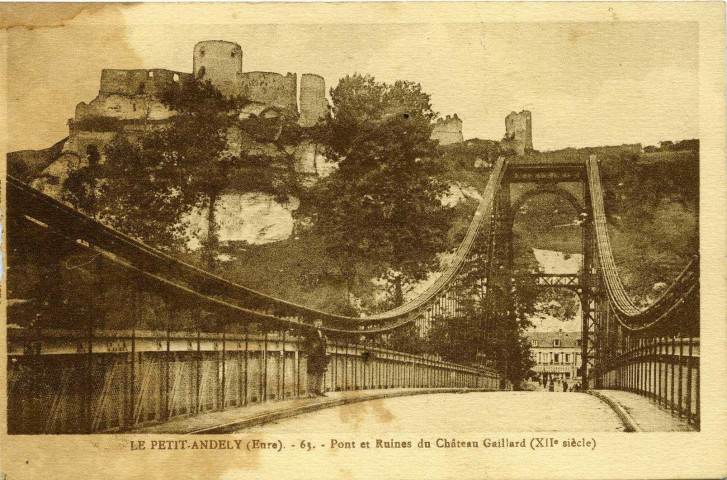 Andelys (Les). Le Petit-Andely. - Pont et Ruines du Château Gaillard (XIIe siècle).