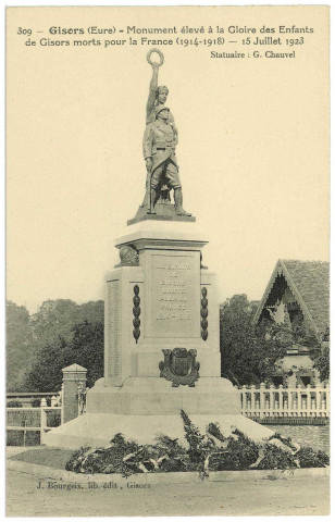 Gisors. Monument élevé à la Gloire des Enfants de Gisors morts pour la France (1914-1918) - 15 juillet 1923. Statuaire : G. Chauvel.