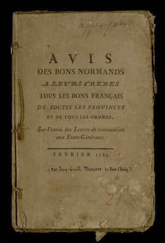 Avis des bons normands à leurs frères tous les bons français de toutes les provinces et de tous les ordres sur l'envoi des lettres de convocation aux Etats-Généraux, par Jacques Guillaume Thouret de Pont-l’Evêque.