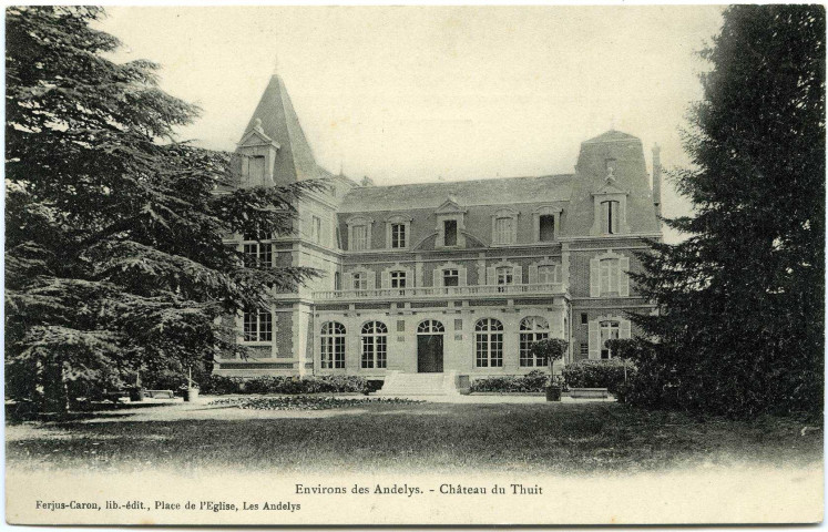 Thuit (Le). Environs des Andelys. - Château du Thuit.