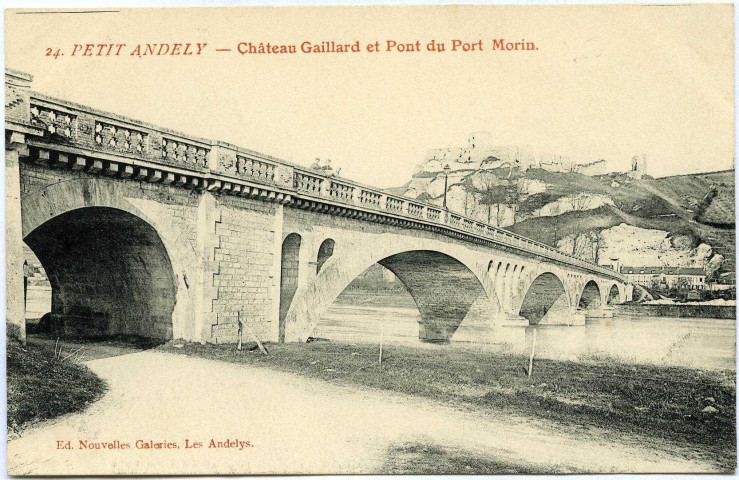 Andelys (Les). Petit Andely - Château Gaillard et Pont du Port Morin.