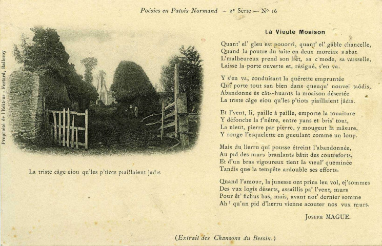 Basse-Normandie. Poésies en Patois Normand. - 2e Série. - N° 16 - la Vieule Moaison de Joseph Mague (Extrait des Chansons du Bessin. ).