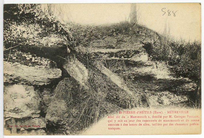 Saint-Pierre-d'Autils. Métreville. Abri dit du «Mammouth», fouillé par M. Georges Poulain, qui y mit au jour des ossements de mammouth et de renne associés à des lames de silex, taillées par des chasseurs préhistoriques.
