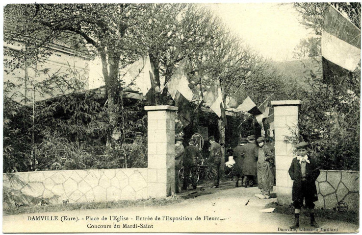Damville. Place de Église - Entrée de l'Exposition de Fleurs - Concours du Mardi-Saint.