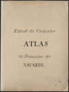 "Cadastre de Navarre du temps de l'impératrice Joséphine". (14 feuilles + couverture),
