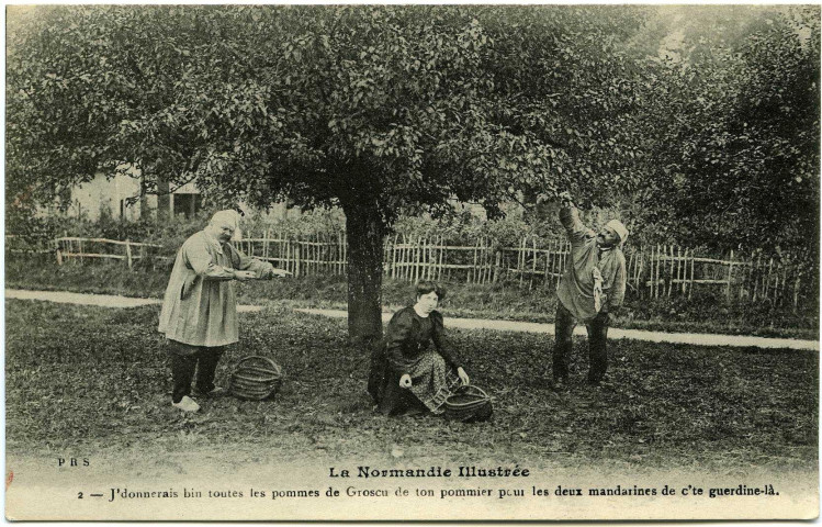 Divers. La Normandie illustrée. - J'donnerais bin toutes les pommes de Groscu de ton pommier pour les deux mandarines de c'te guerdine-là.